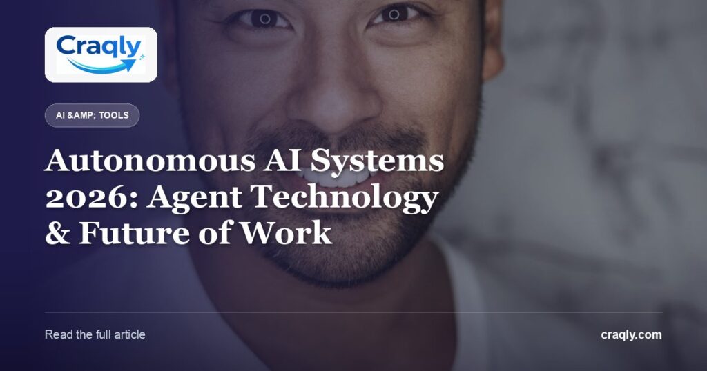 Autonomous AI Systems 2026: Agent Technology & Future of Work