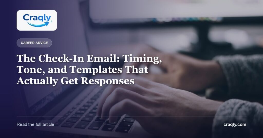 The Check-In Email: Timing, Tone, and Templates That Actually Get Responses