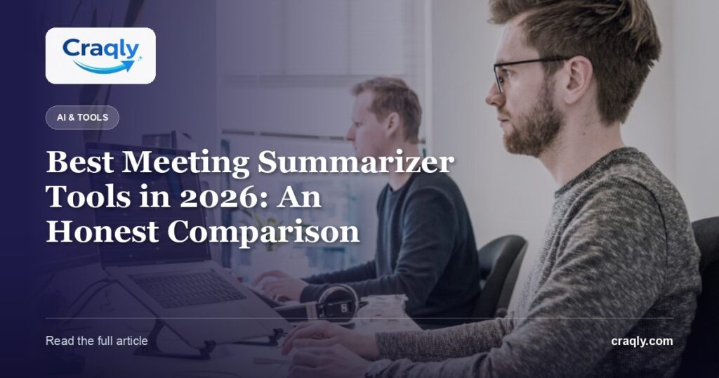 Best Meeting Summarizer Tools in 2026: An Honest Comparison