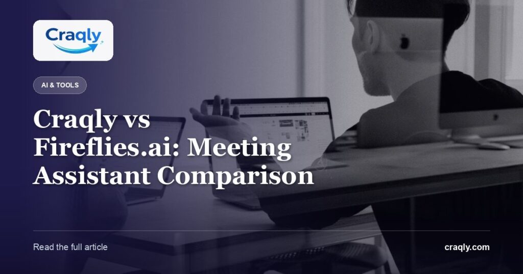 Craqly vs Fireflies.ai: Meeting Assistant Comparison
