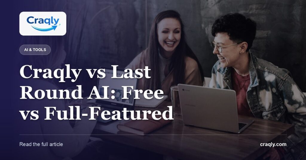 Craqly vs Last Round AI: Free vs Full-Featured