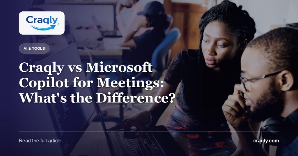 Craqly vs Microsoft Copilot for Meetings: What’s the Difference?