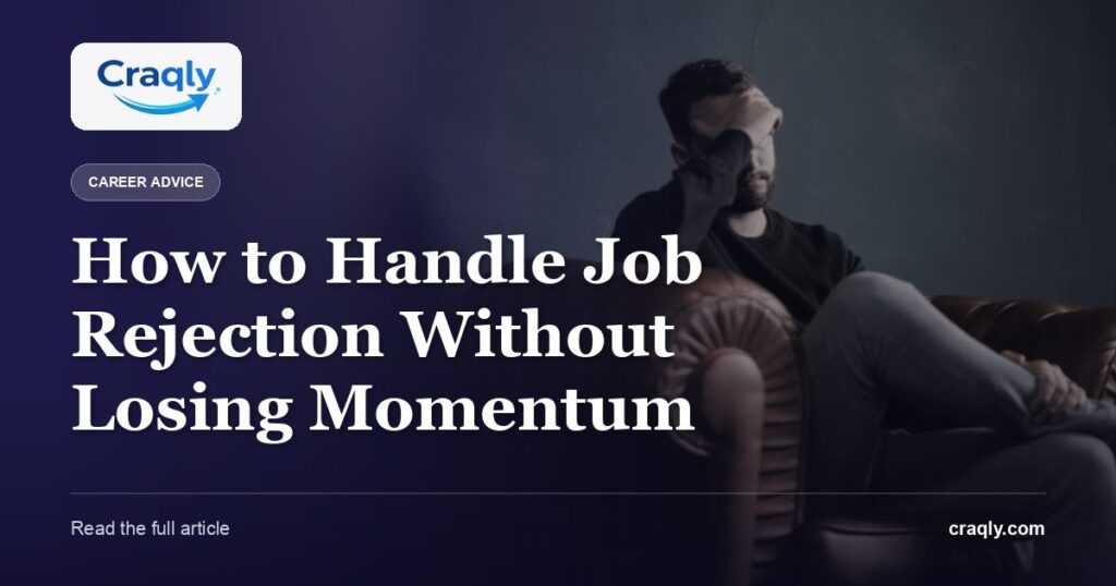 How to Handle Job Rejection Without Losing Momentum