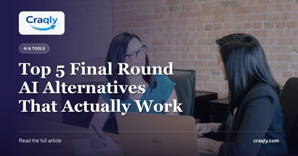 Top 5 Final Round AI Alternatives That Actually Work