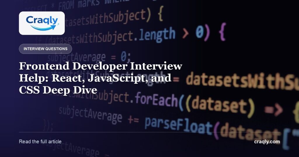 Frontend Developer Interview Help: React, JavaScript, and CSS Deep Dive
