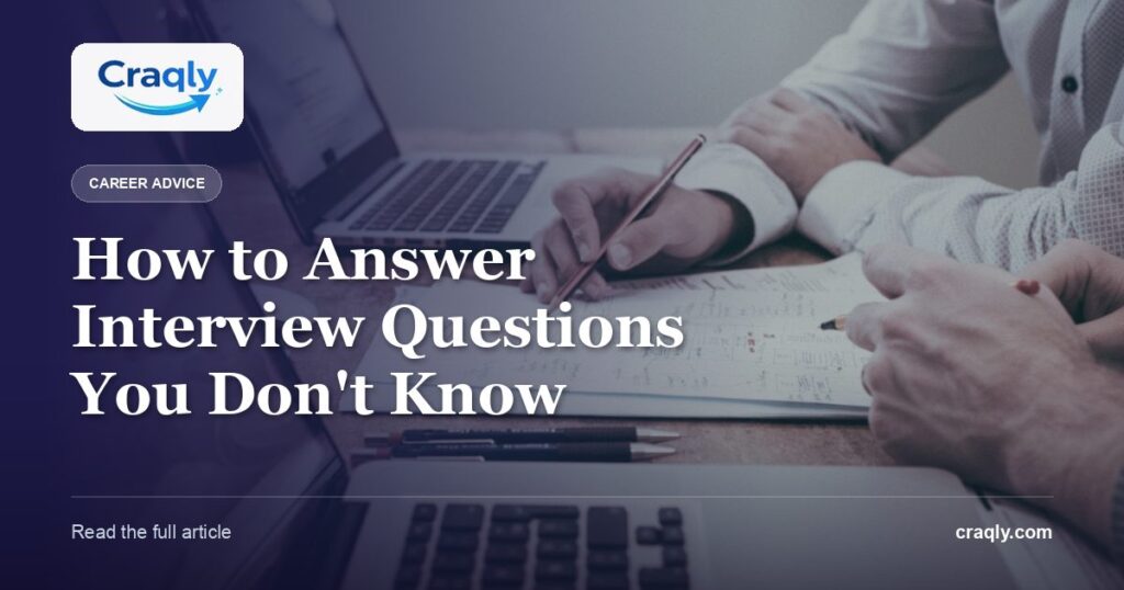 How to Answer Interview Questions You Don’t Know