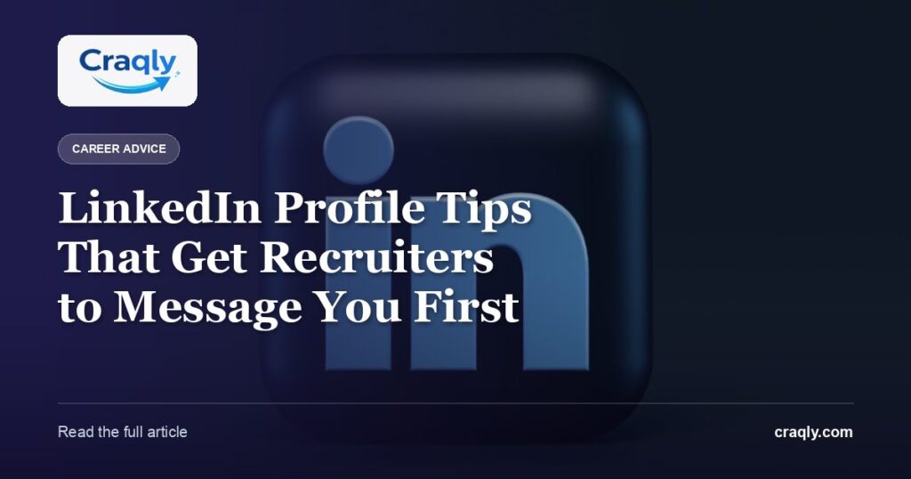 LinkedIn Profile Tips That Get Recruiters to Message You First