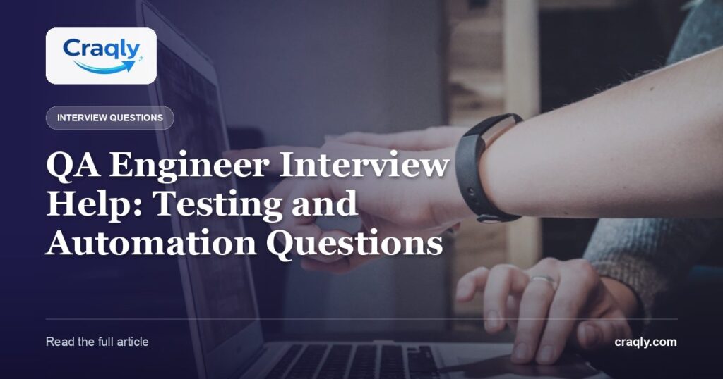 QA Engineer Interview Help: Testing and Automation Questions