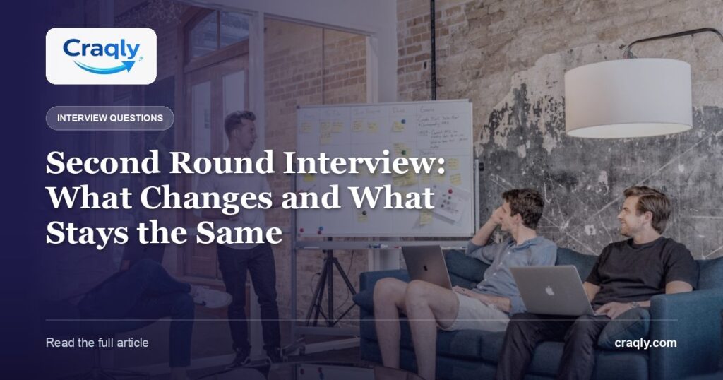 Second Round Interview: What Changes and What Stays the Same