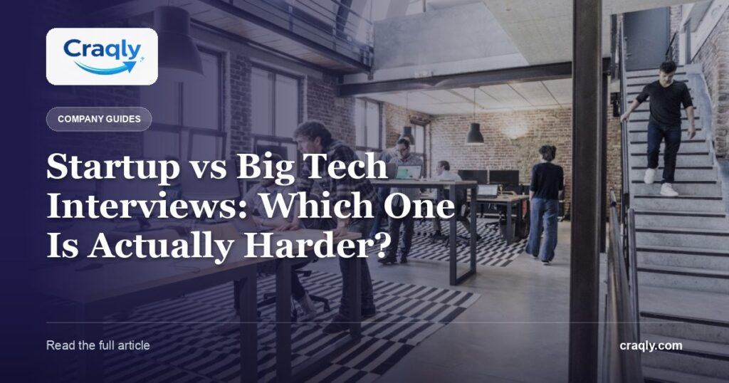 Startup vs Big Tech Interviews: Which One Is Actually Harder?