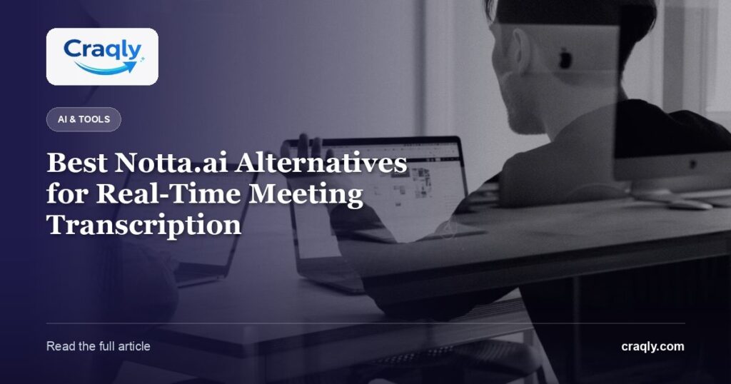 Best Notta.ai Alternatives for Real-Time Meeting Transcription