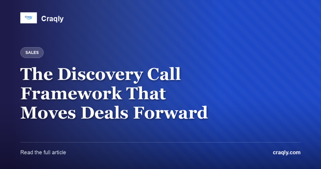 The Discovery Call Framework That Moves Deals Forward