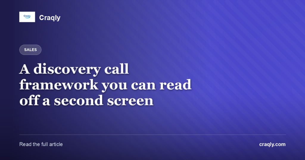 A discovery call framework you can read off a second screen