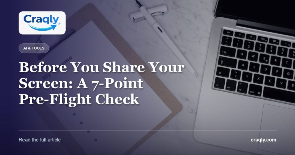 Before You Share Your Screen: A 7-Point Pre-Flight Check