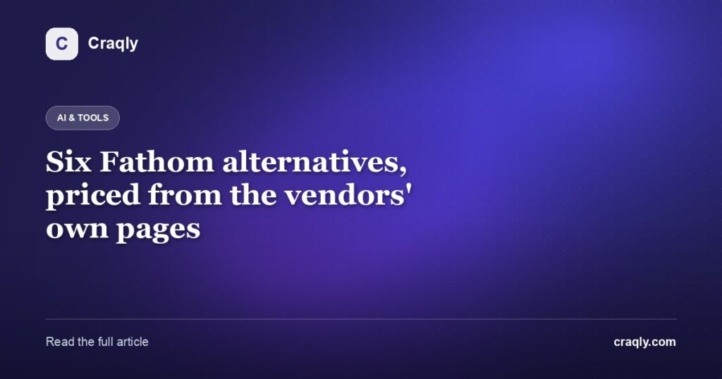 Six Fathom alternatives, priced from the vendors’ own pages