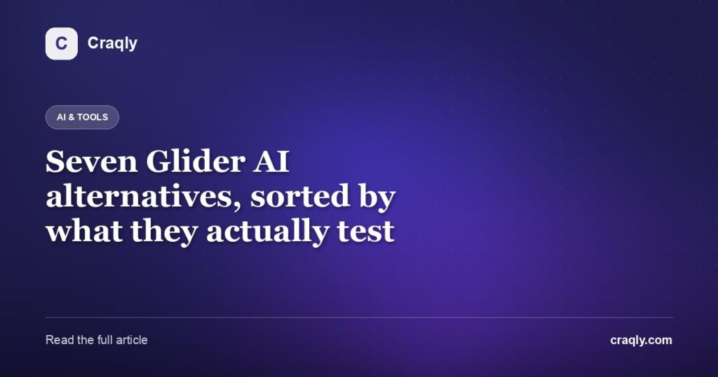 Seven Glider AI alternatives, sorted by what they actually test