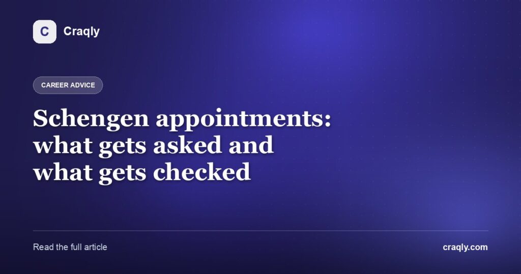 Schengen appointments: what gets asked and what gets checked